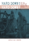 HARD DOWN! HARD DOWN! : The Life and Times of Captain John Isbester from Shetland - Book