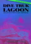 Dive Truk Lagoon, 2nd edition : The Japanese WWII Pacific Shipwrecks - Book