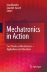Mechatronics in Action : Case Studies in Mechatronics - Applications and Education - eBook