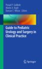 Guide to Pediatric Urology and Surgery in Clinical Practice - eBook