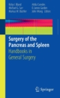 Surgery of the Pancreas and Spleen : Handbooks in General Surgery - Book