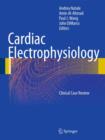 Cardiac Electrophysiology : Clinical Case Review - Book