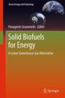 Solid Biofuels for Energy : A Lower Greenhouse Gas Alternative - Book