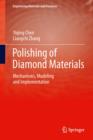 Polishing of Diamond Materials : Mechanisms, Modeling and Implementation - Book