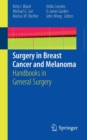 Surgery in Breast Cancer and Melanoma : Handbooks in General Surgery - Book