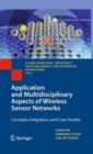 Application and Multidisciplinary Aspects of Wireless Sensor Networks : Concepts, Integration, and Case Studies - Book
