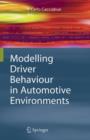 Modelling Driver Behaviour in Automotive Environments : Critical Issues in Driver Interactions with Intelligent Transport Systems - Book