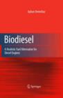 Biodiesel : A Realistic Fuel Alternative for Diesel Engines - Book