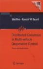Distributed Consensus in Multi-vehicle Cooperative Control : Theory and Applications - Book
