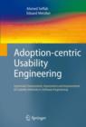 Adoption-centric Usability Engineering : Systematic Deployment, Assessment and Improvement of Usability Methods in Software Engineering - Book