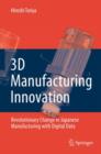 3D Manufacturing Innovation : Revolutionary Change in Japanese Manufacturing with Digital Data - Book