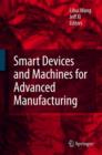 Smart Devices and Machines for Advanced Manufacturing - Book