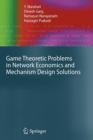 Game Theoretic Problems in Network Economics and Mechanism Design Solutions - Book