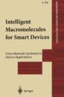 Intelligent Macromolecules for Smart Devices : From Materials Synthesis to Device Applications - Book