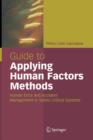 Guide to Applying Human Factors Methods : Human Error and Accident Management in Safety-Critical Systems - Book