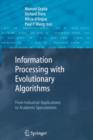 Information Processing with Evolutionary Algorithms : From Industrial Applications to Academic Speculations - Book