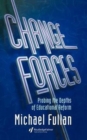 Change Forces : Probing the Depths of Educational Reform - Book