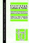Knowledge, Culture And Power : International Perspectives On Literacy As Policy And Practice - Book