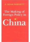 The Making of Foreign Policy in China - Book