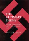 The Ultimate Enemy : British Intelligence and Nazi Germany, 1933-39 - Book