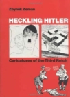 Heckling Hitler : Caricatures of the Third Reich - Book