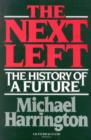 The Next Left : The History of a Future - Book