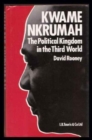 Kwame Nkrumah : A Political Kingdom in the Third World - Book