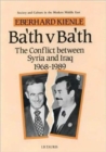 Ba'ath Versus Ba'ath : The Conflict Between Syria and Iraq - Book