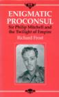 Enigmatic Proconsul : Sir Philip Mitchell - Book
