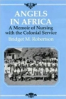 Angels in Africa : Memoir of Nursing with the Colonial Service - Book