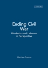 Ending Civil War : Rhodesia and Lebanon in Perspective - Book