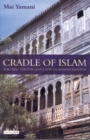 Cradle of Islam : The Hijaz and the Quest for an Arabian Identity - Book