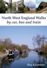 North West England Walks by Car, Bus and Train - Book