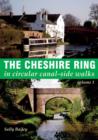 The Cheshire Ring : A 100-Mile Walk in and Around the City In Circular Canal-Side Walks 1 - Book