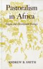 Pastoralism in Africa : Origins and Development Ecology - Book