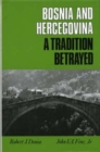 Bosnia-Hercegovina : A Tradition Betrayed - Book