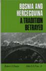 Bosnia-Hercegovina : A Tradition Betrayed - Book