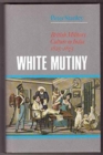 White Mutiny : British Military Culture in India, 1825-75 - Book
