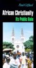 African Christianity : Its Public Role - Book