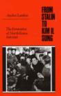 From Stalin to Kim Il Song : The Formation of North Korea, 1945-1960 - Book
