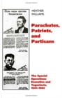 Parachutes, Patriots, Partisans : The Special Operations Executive and Yugoslavia, 1941-1945 - Book