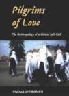 Pilgrims of Love : The Anthropology of a Global Sufi Cult - Book