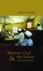 Between God and the Sultan : An Historical Introduction to Islamic Law - Book