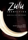 Zulu Identities : Being Zulu, Past and Present - Book