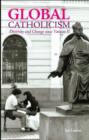 Global Catholicism : Diversity and Change Since Vatican II - Book