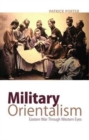 Military Orientalism : Eastern War Through Western Eyes - Book