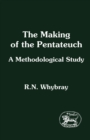 The Making of the Pentateuch : A Methodological Study - Book