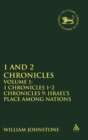 1 and 2 Chronicles : Volume 1: 1 Chronicles 1-2 Chronicles 9: Israel's Place among Nations - Book