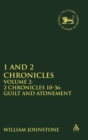 1 and 2 Chronicles : Volume 2: 2 Chronicles 10-36: Guilt and Atonement - Book