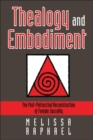 Thealogy and Embodiment : The Post-Patriarchal Reconstruction of Female Sacrality - Book